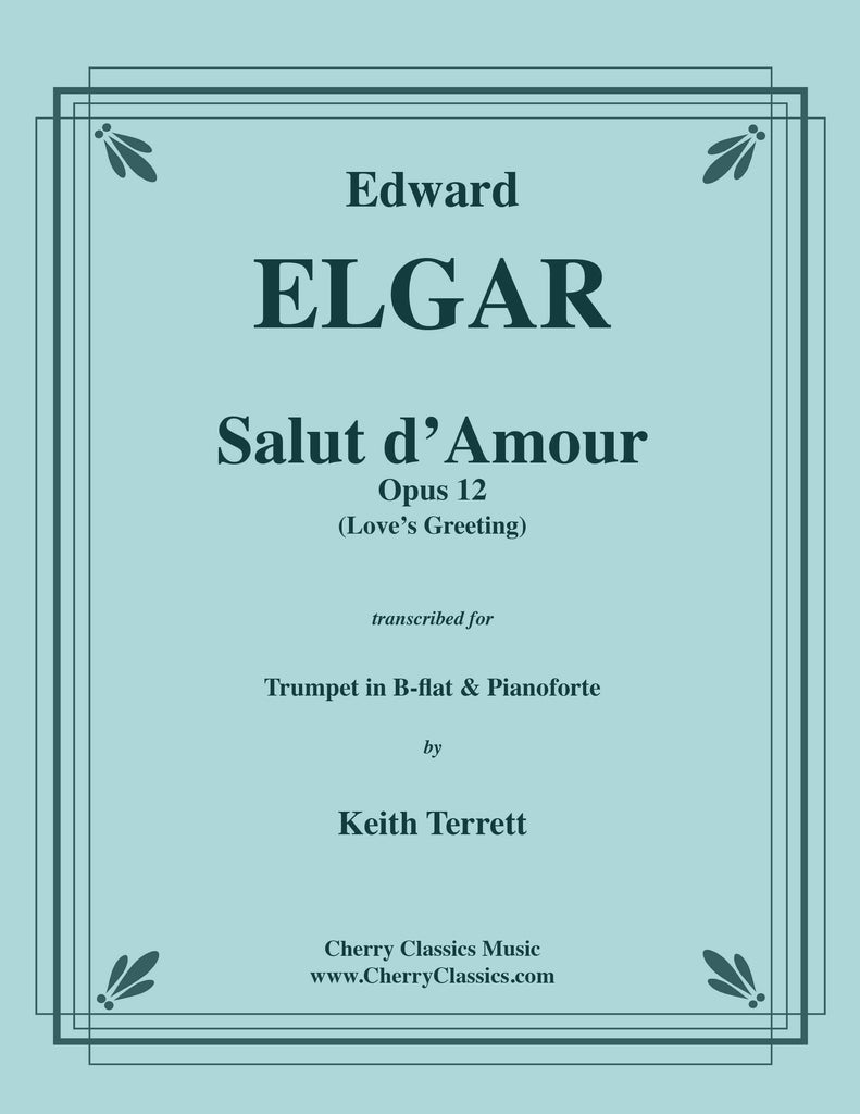 Elgar - Salut d-Amour, Op. 12 for Trumpet in B-flat and Pianoforte - Cherry Classics Music