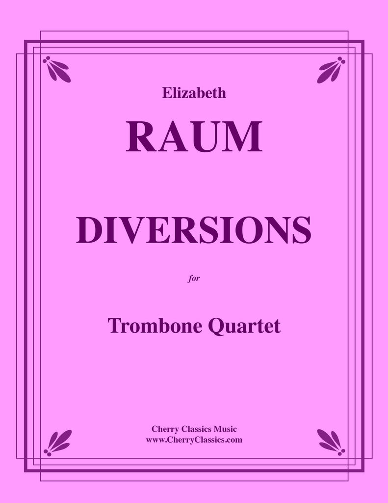 Raum - Diversions for Trombone Quartet - Cherry Classics Music