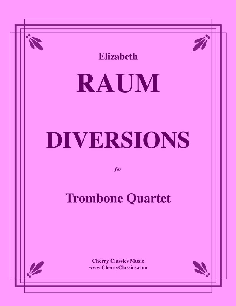 Raum - Diversions for Trombone Quartet - Cherry Classics Music
