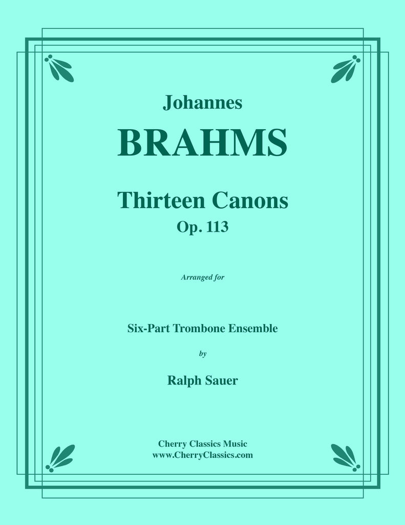 Brahms - Thirteen Canons, Op. 113 for Six-Part Trombone Ensemble - Cherry Classics Music