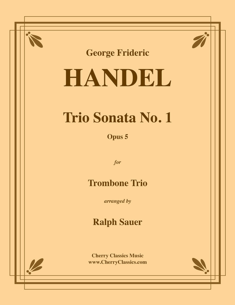 Handel - Trio Sonata No. 1 Op. 5 for Trombone Trio - Cherry Classics Music