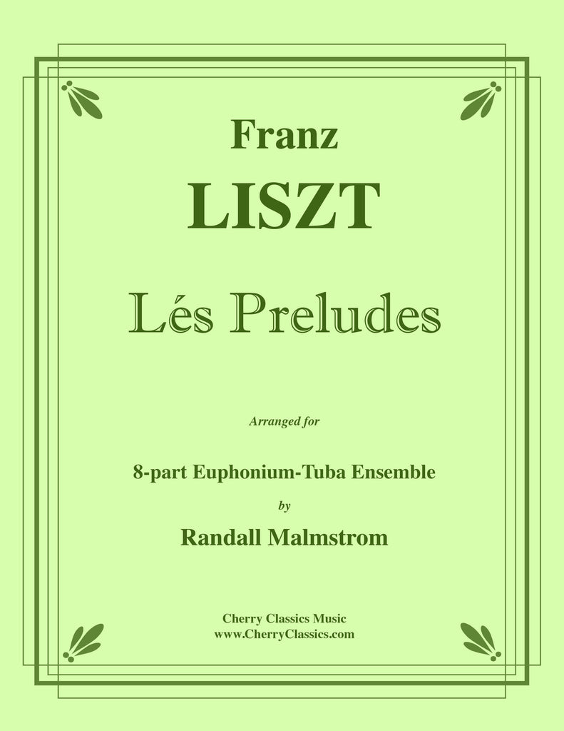 Liszt - Les Preludes for 8-part Euphonium-Tuba Ensemble - Cherry Classics Music