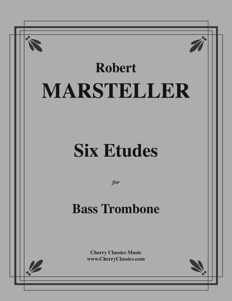 Marsteller - Six Etudes for Bass Trombone