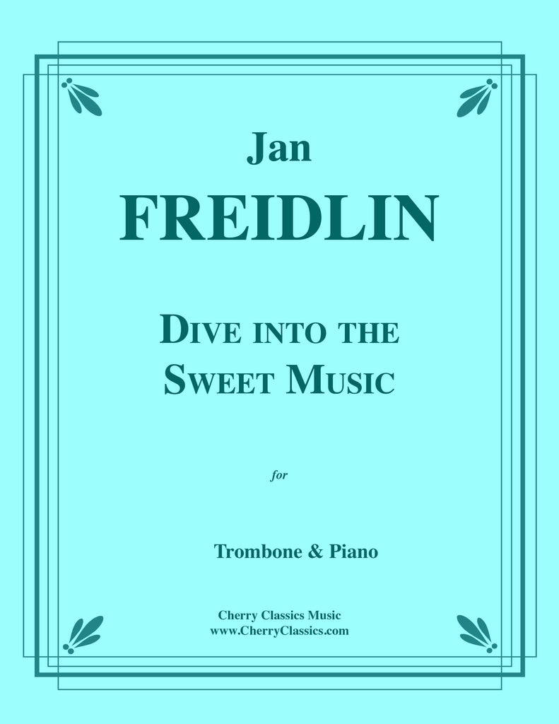 Freidlin - Dive Into The Sweet Music for Trombone Piano - Cherry Classics Music