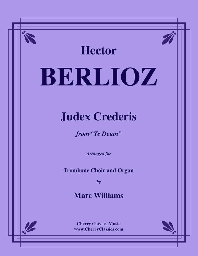 Berlioz - Judex Crederis from Te Deum for Trombone Choir and Organ