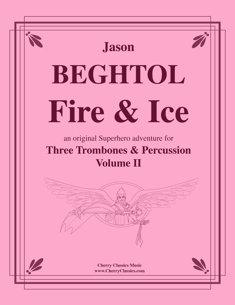 Beghtol - Fire & Ice - For Trombone Trio and Percussion, Volume 2