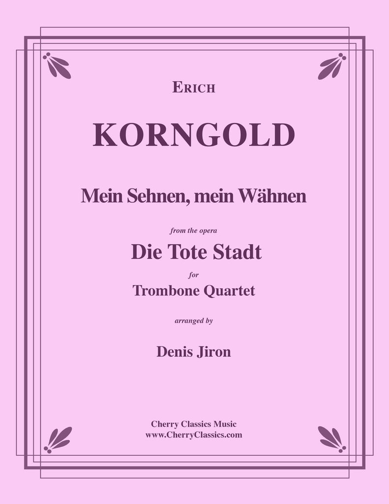 Korngold - Mein Sehnen, mein Wähnen for Trombone Quartet
