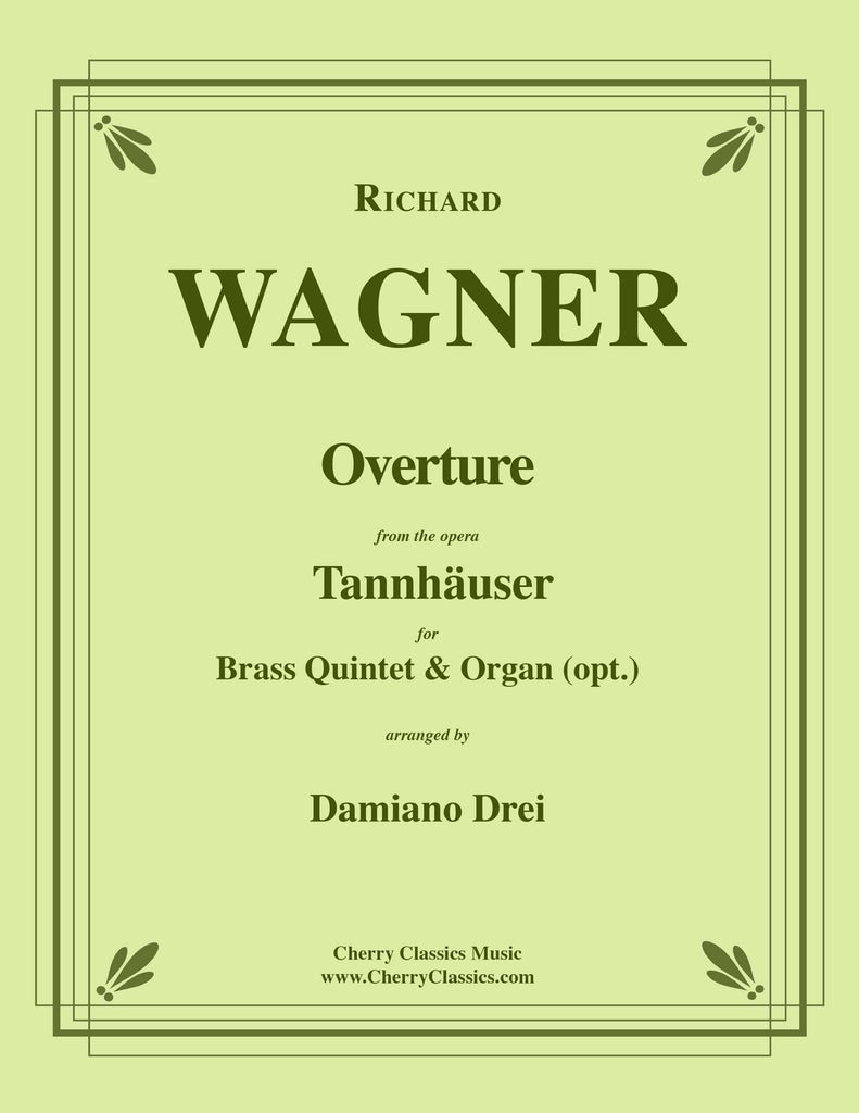 Wagner - Overture from Tannhauser for Brass Quintet and Organ (opt.)