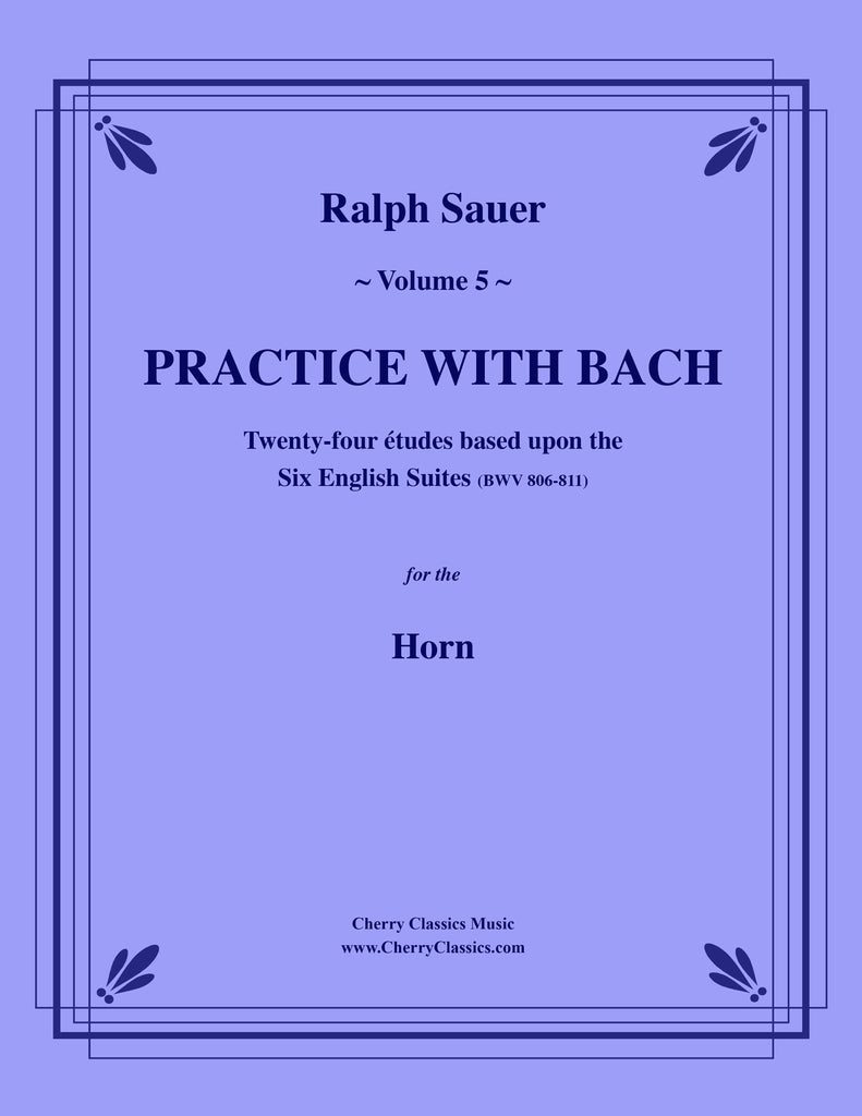 Sauer - Practice With Bach for the Horn, Volume V