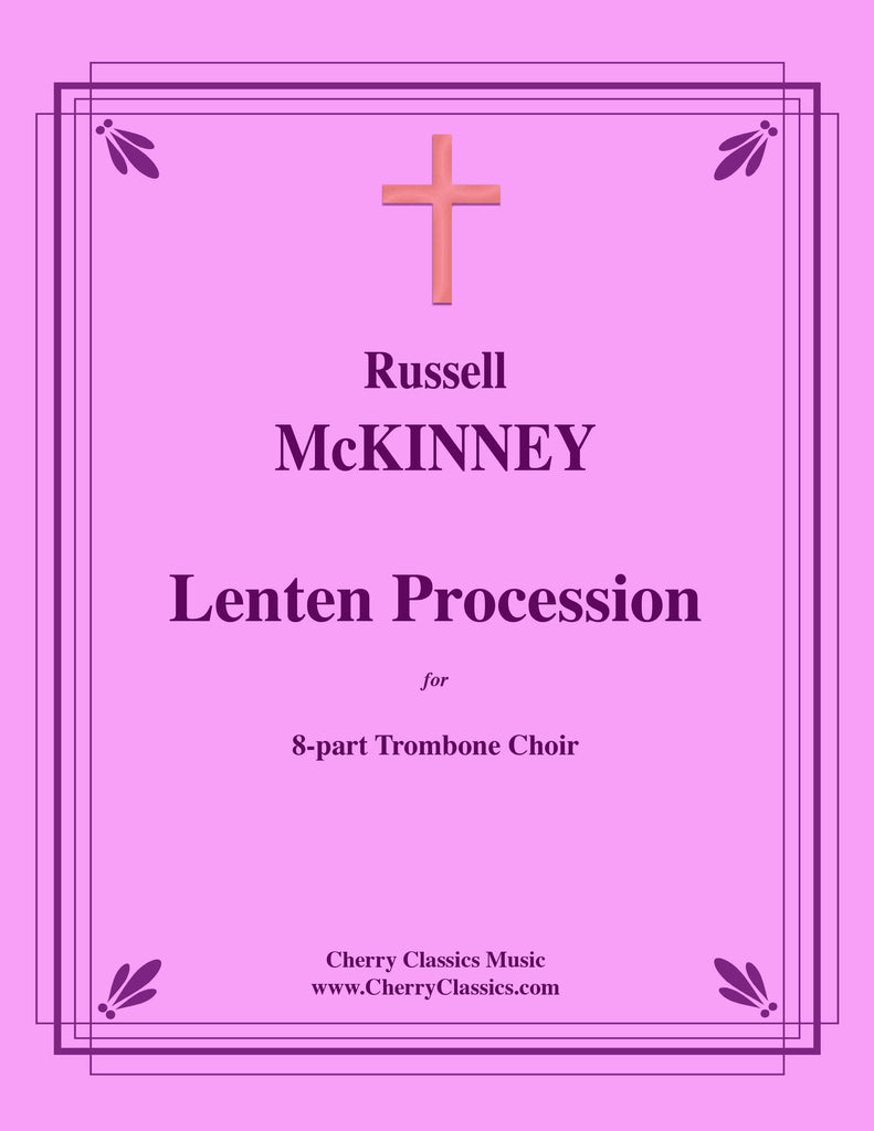 McKinney - Lenten Procession for 8-part Trombone Choir