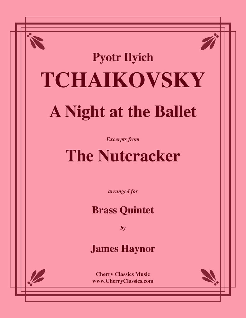 Tchaikovsky - A Night at the Ballet - Excerpts from The Nutcracker for Brass Quintet