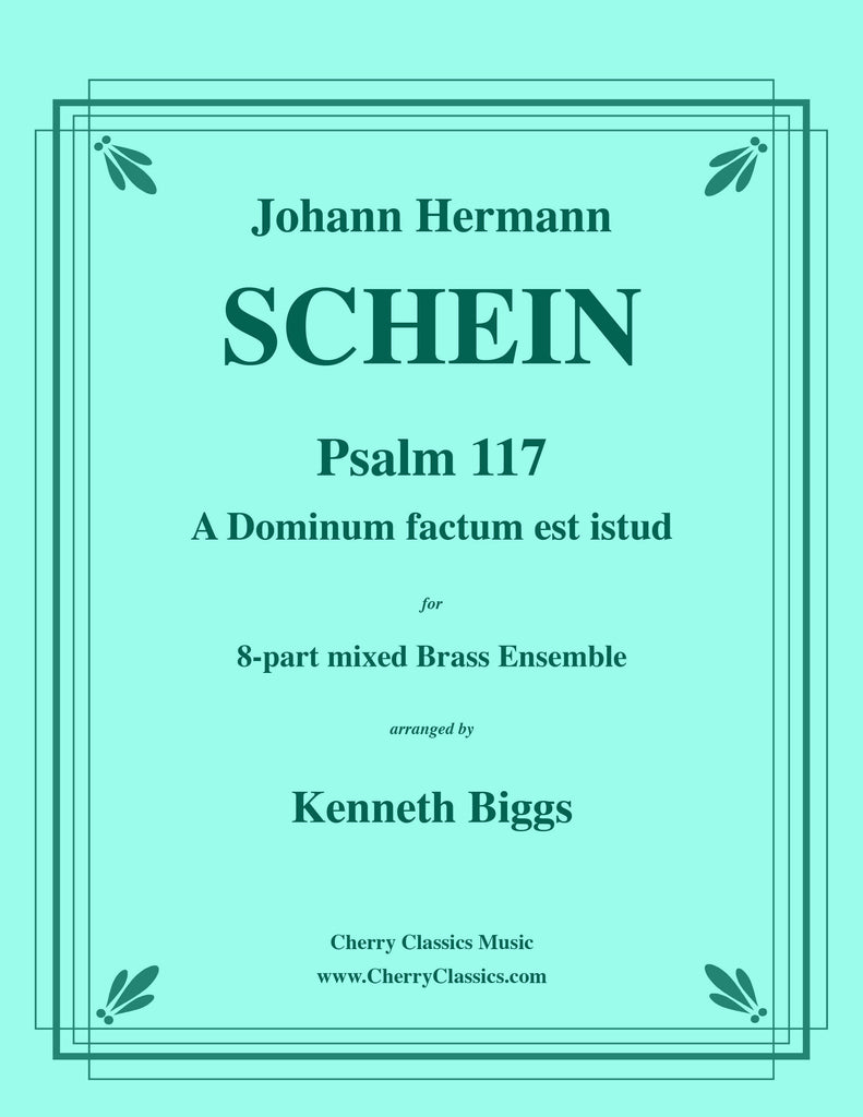 Schein - A Dominum factum est istud from Psalm 117 for 8-part Mixed Brass Ensemble