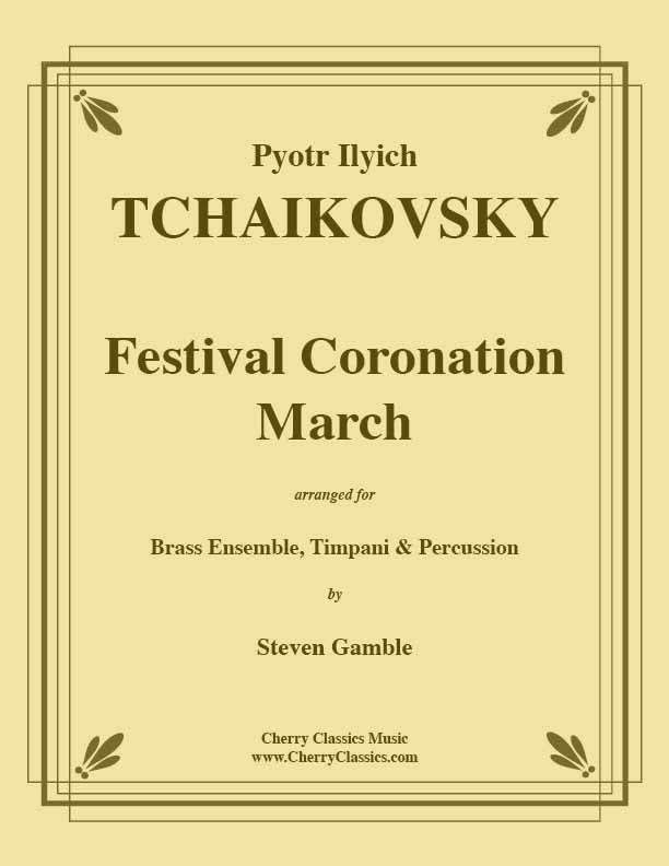 Tchaikovsky - Festival Coronation March for Brass Ensemble, Timpani & Percussion