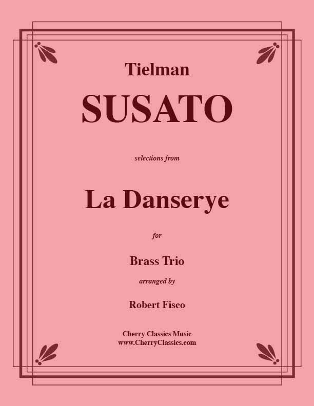 Susato - Selections from La Danserye (Dance Suite) for Brass Trio