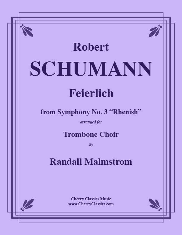 Schumann - Feierlich from "Rhenish" Symphony No. 3 for Trombone Choir