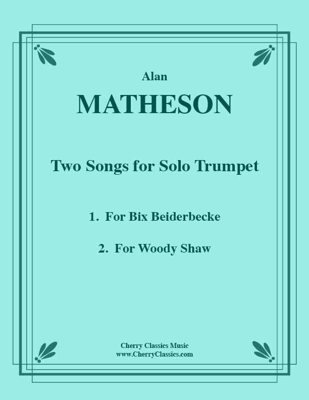 Matheson - Two Songs for Solo Trumpet