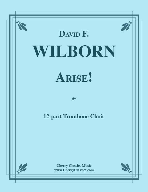 Wilborn - Arise! for 12-part Trombone Choir