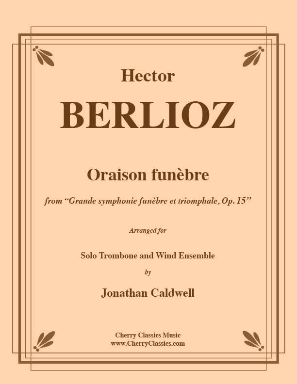 Berlioz - Oraison from Grande Symphonie Funèbre for solo Trombone & Wind Ensemble