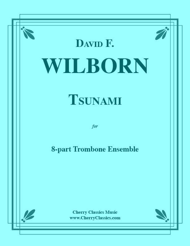 Wilborn - Tsunami for 8-part Trombone Ensemble