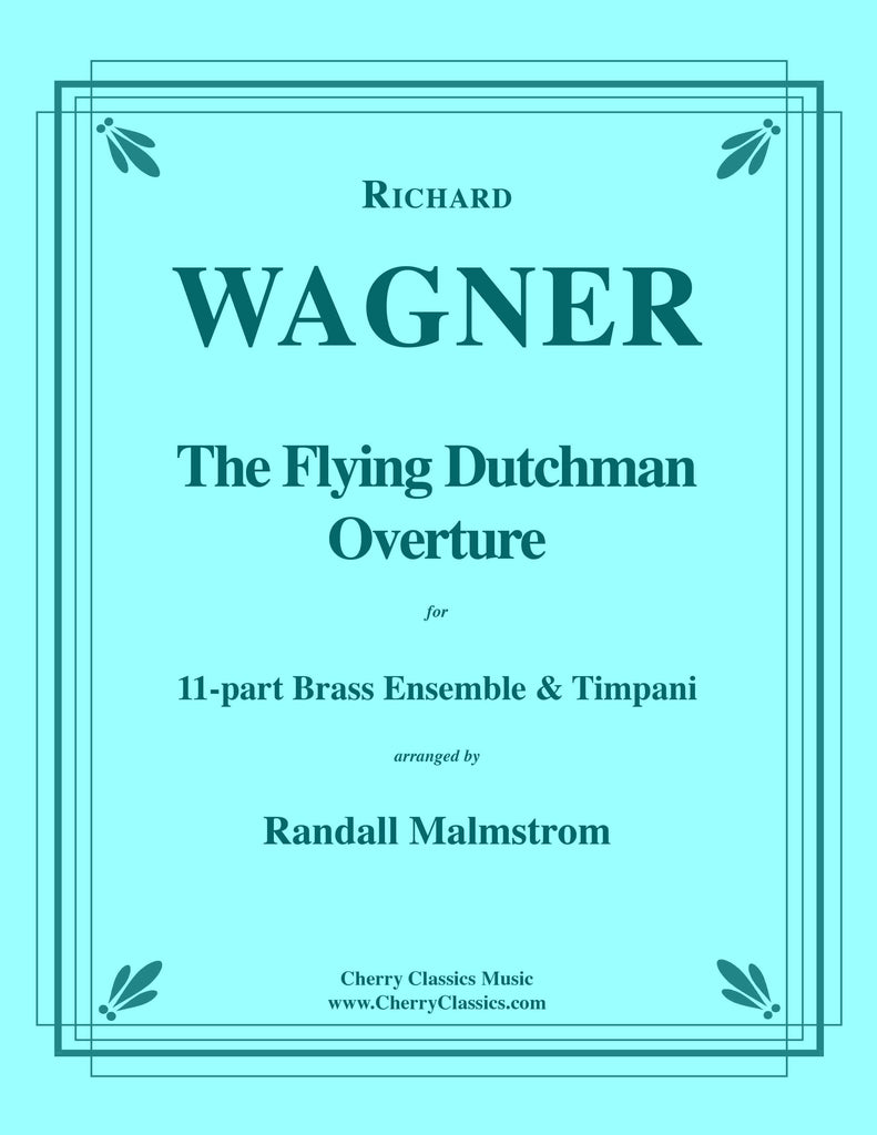 Wagner - The Flying Dutchman Overture for 11-part Brass Ensemble and Timpani