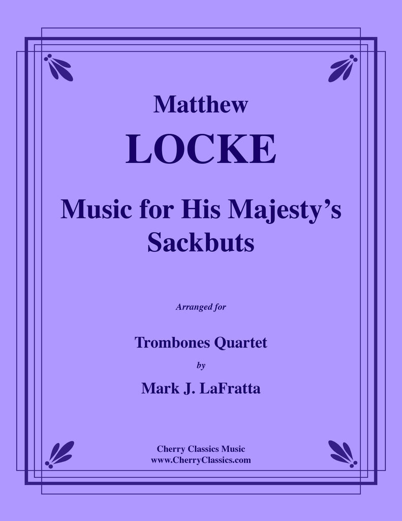 Locke - Music for His Majesty's Sackbuts for Trombone Quartet
