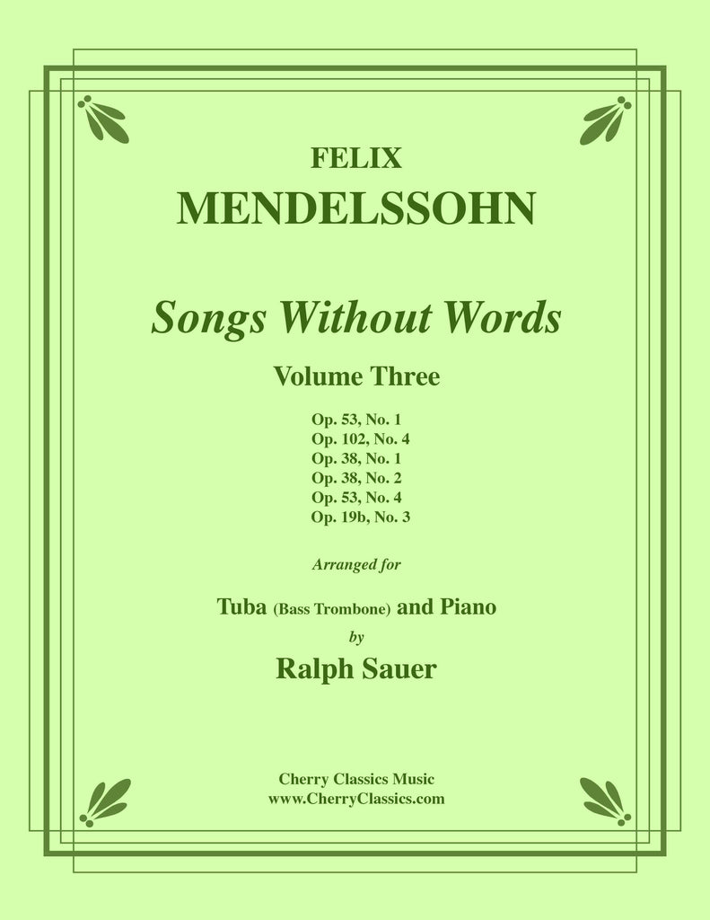 Mendelssohn - Songs Without Words, Volume Three for Tuba or Bass Trombone and Piano