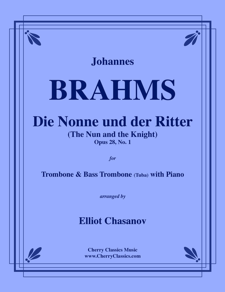 Brahms - Die Nonne und der Ritter, Opus 28, No. 1 for Trombone & Bass Trombone (Tuba) with Piano accompaniment