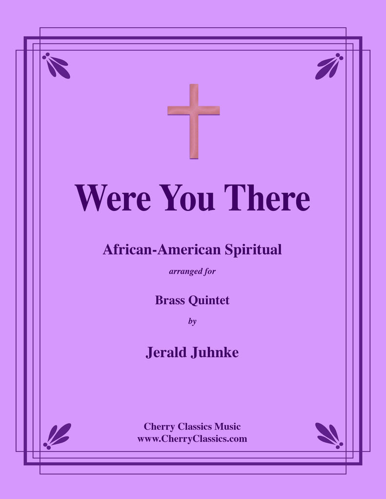 Traditional - Were You There, African American Spiritual for Brass Quintet