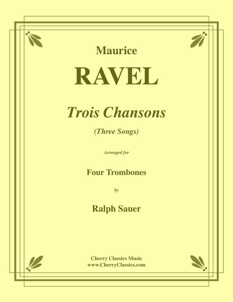 Ravel - Trois Chansons for Four Trombones