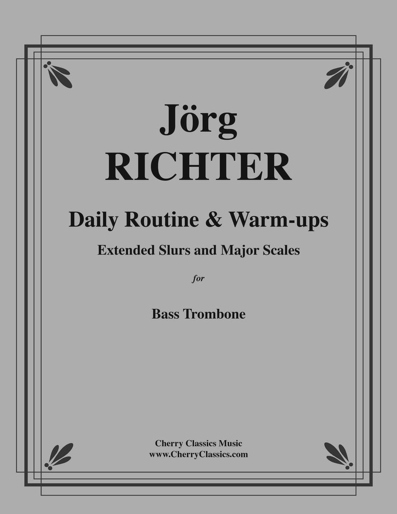 Richter - Daily Routine and Warm-ups Extended Slurs and Major Scales for Bass Trombone
