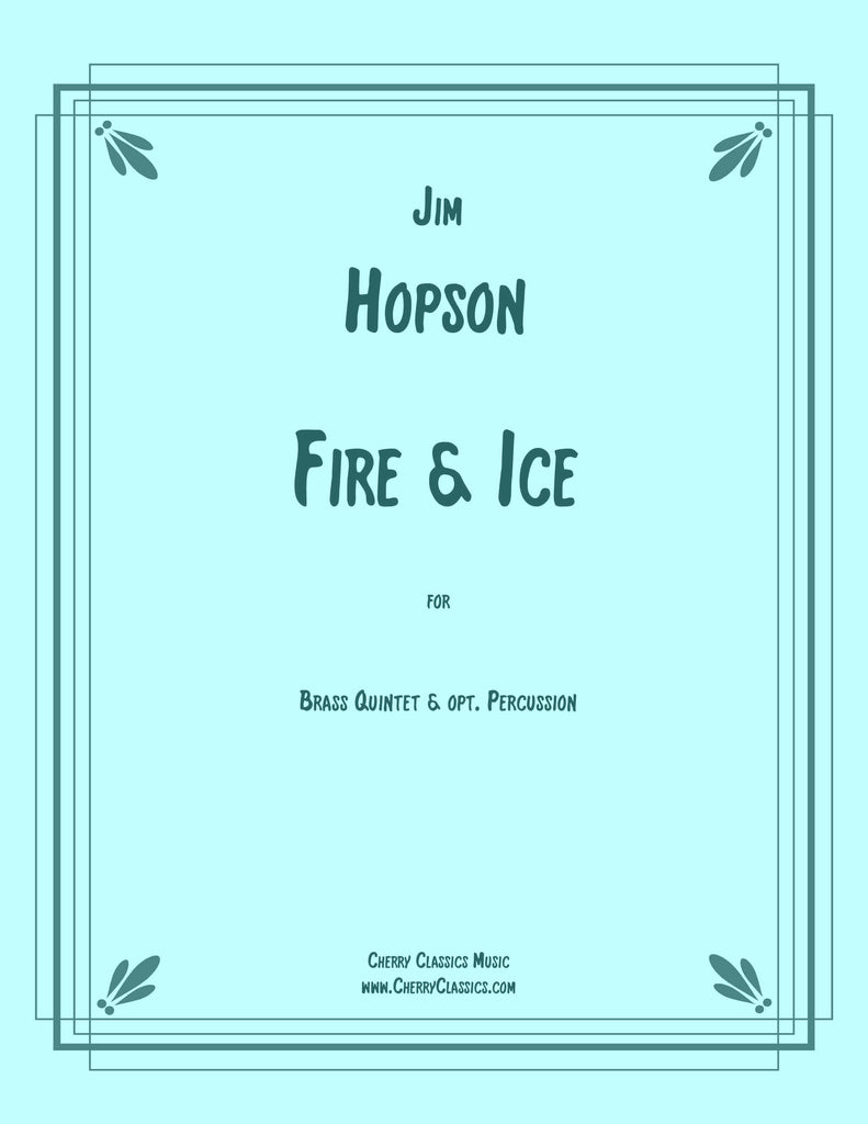 Hopson - Fire and Ice for Brass Quintet and optional Percussion