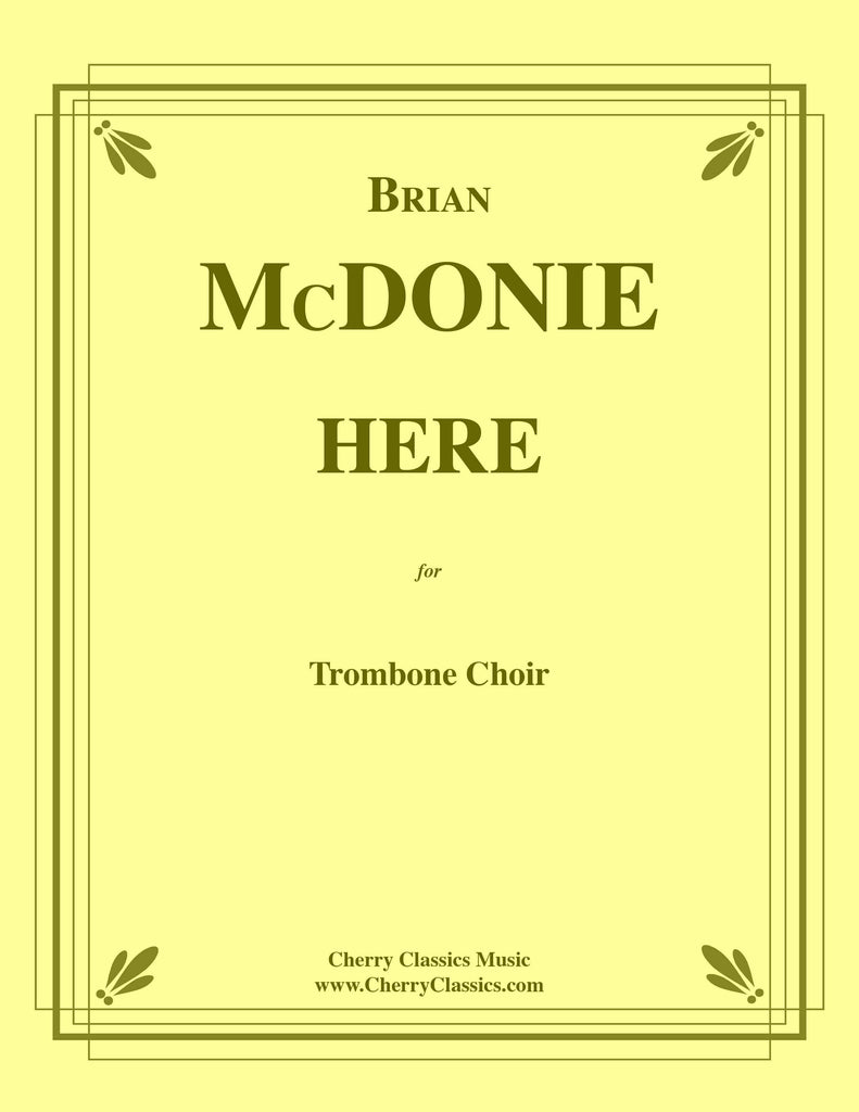 McDonie - HERE for Trombone Choir