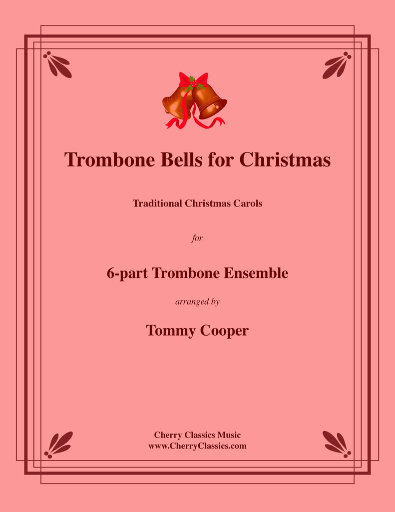 Traditional - Trombone Bells for Christmas for 6-part Trombone Ensemble