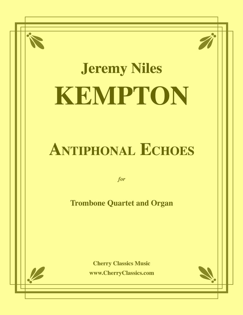 Kempton - Antiphonal Echoes for Trombone Quartet and Organ