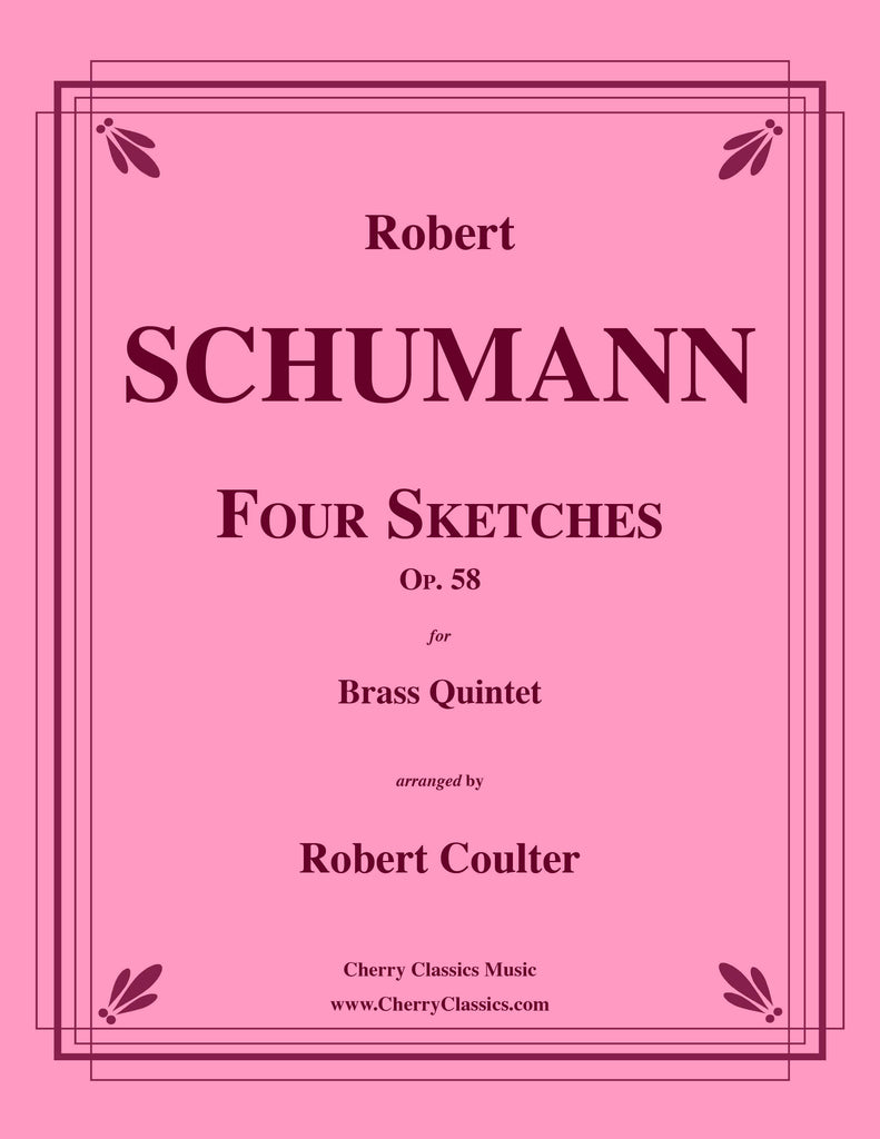 Schumann - Four Sketches, Op. 58 for Brass Quintet