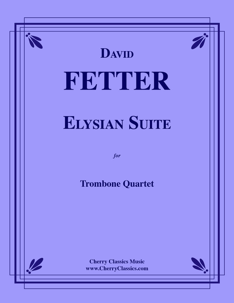 Fetter - Elysian Suite for Trombone Quartet