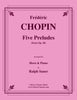 Chopin - Five Preludes for Horn and Piano