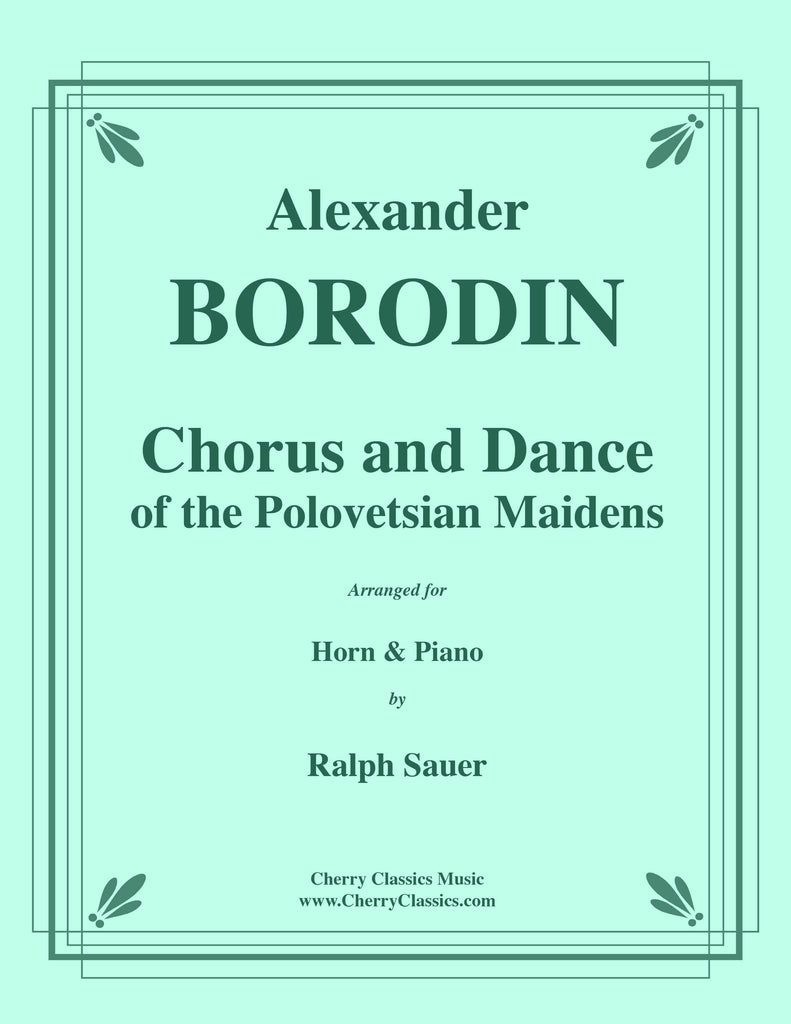 Borodin - Chorus and Dance of the Polovetsian Maidens from Prince Igor for Horn & Piano