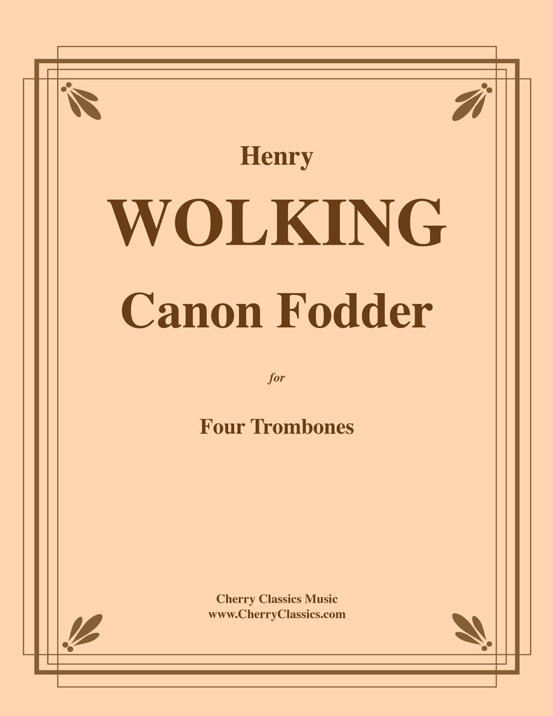 Wolking - Canon Fodder for Four Trombones