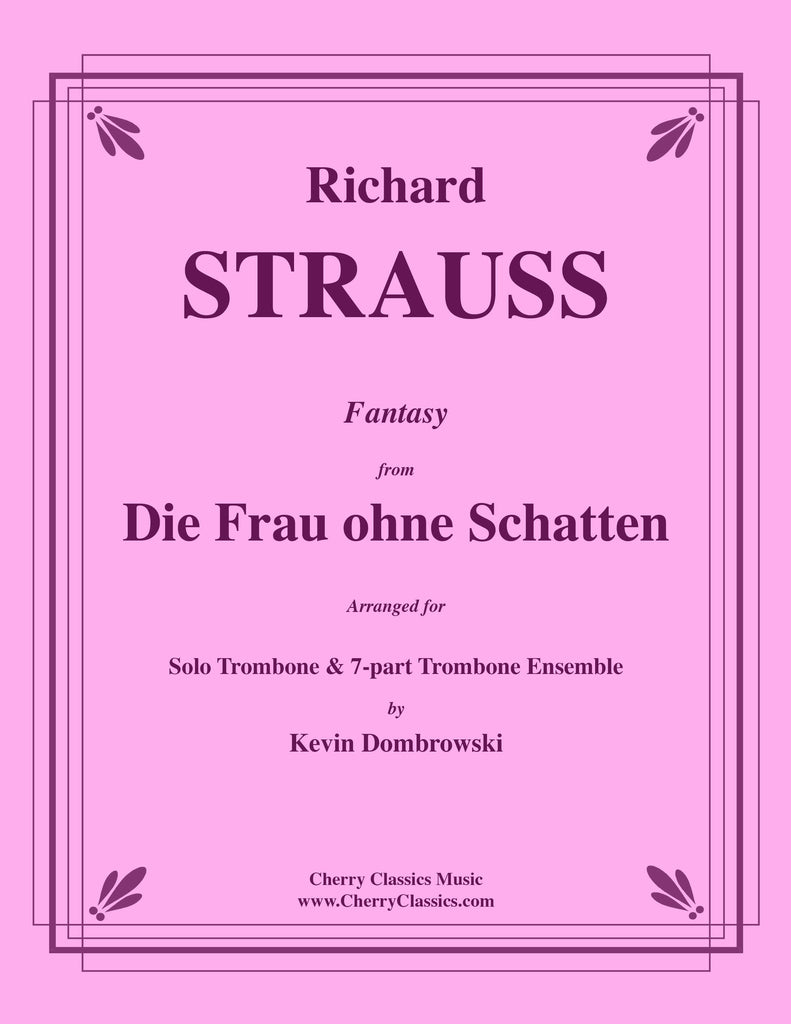 Strauss - Die Frau ohne Schatten Fantasy for Solo Trombone and Trombone Ensemble