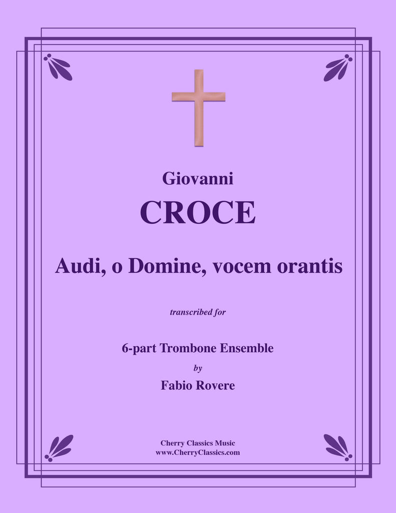 Croce - Audi, o Domine, vocem orantis for 6-part Trombone Ensemble