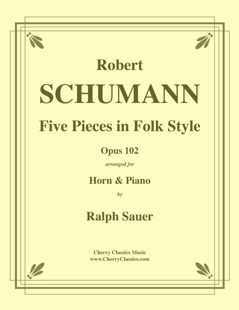 Schumann - Five Pieces in Folk Style, Opus 102 for Horn and Piano