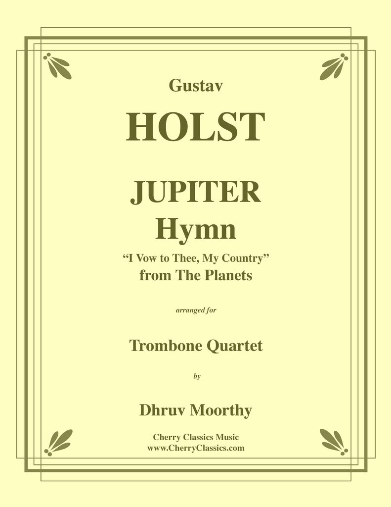 Holst - Jupiter, Hymn from the Planets for Trombone Quartet