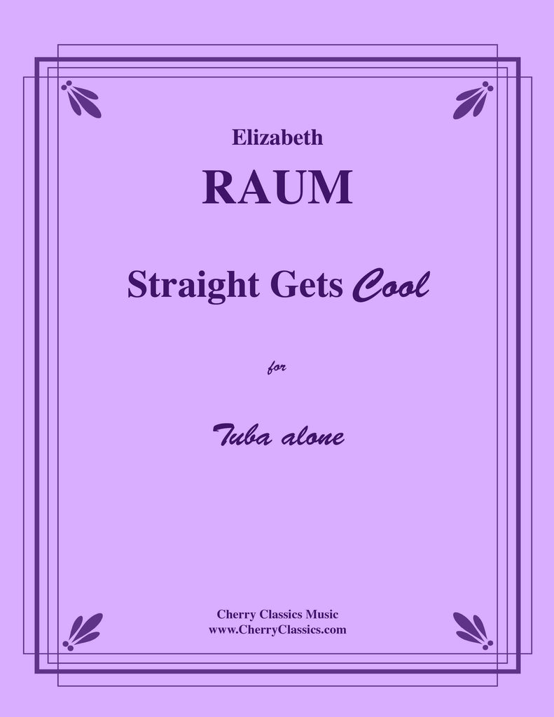 Raum - Straight Gets Cool for Tuba alone