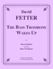 Fetter - The Bass Trombone Wakes Up for Brass Quintet featuring the Bass Trombone