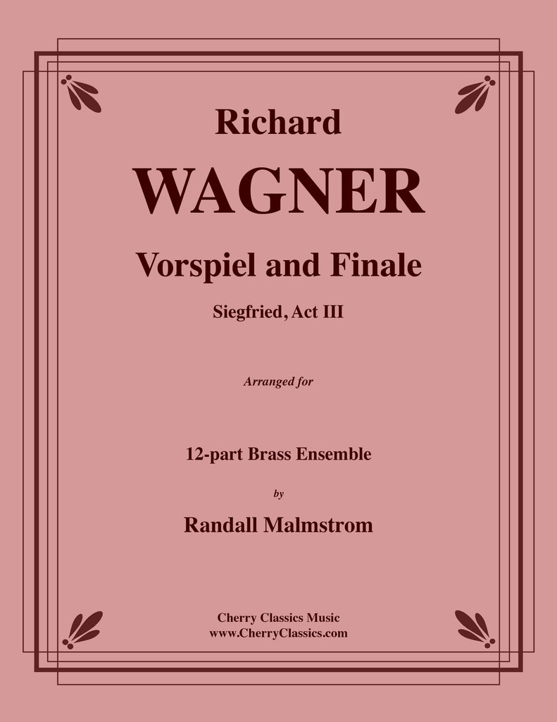 Wagner - Siegfried Act III Vorspiel and Finale for Brass Ensemble