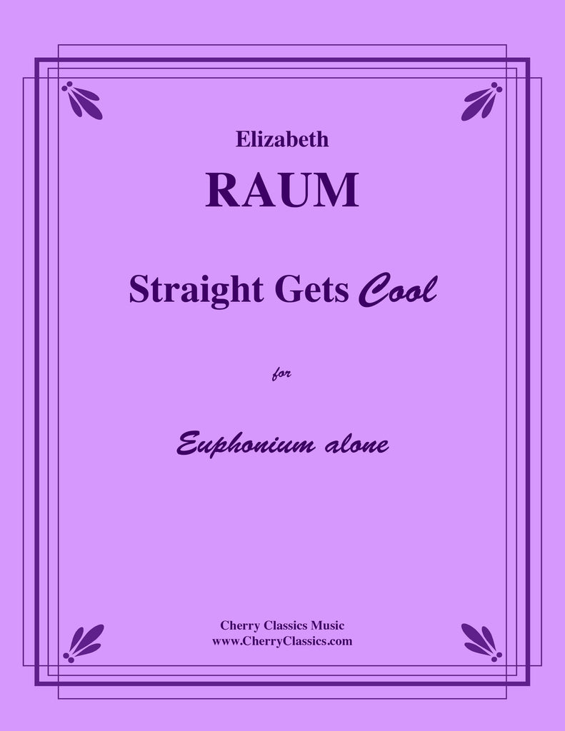 Raum - Straight Gets Cool for Euphonium alone