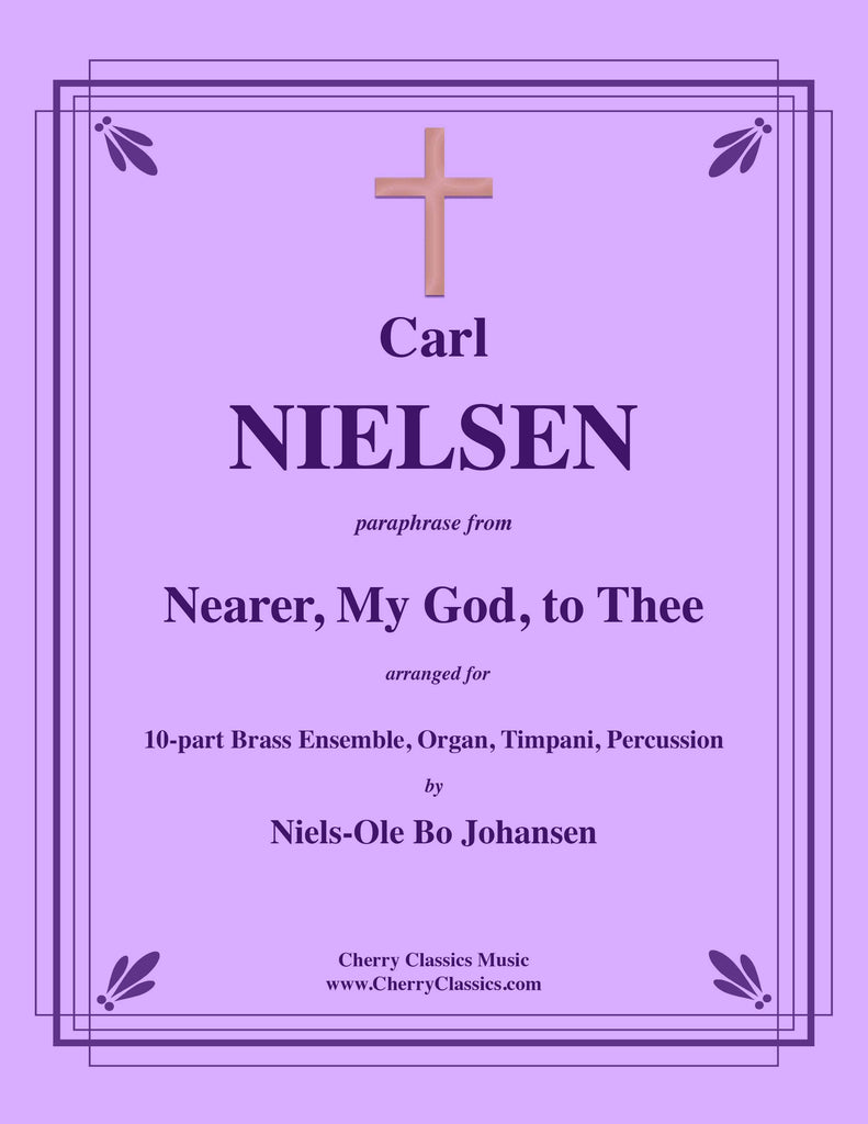 Nielsen - Nearer, My God, to Thee for 10-part Brass Ensemble, Organ, Timpani & Percussion