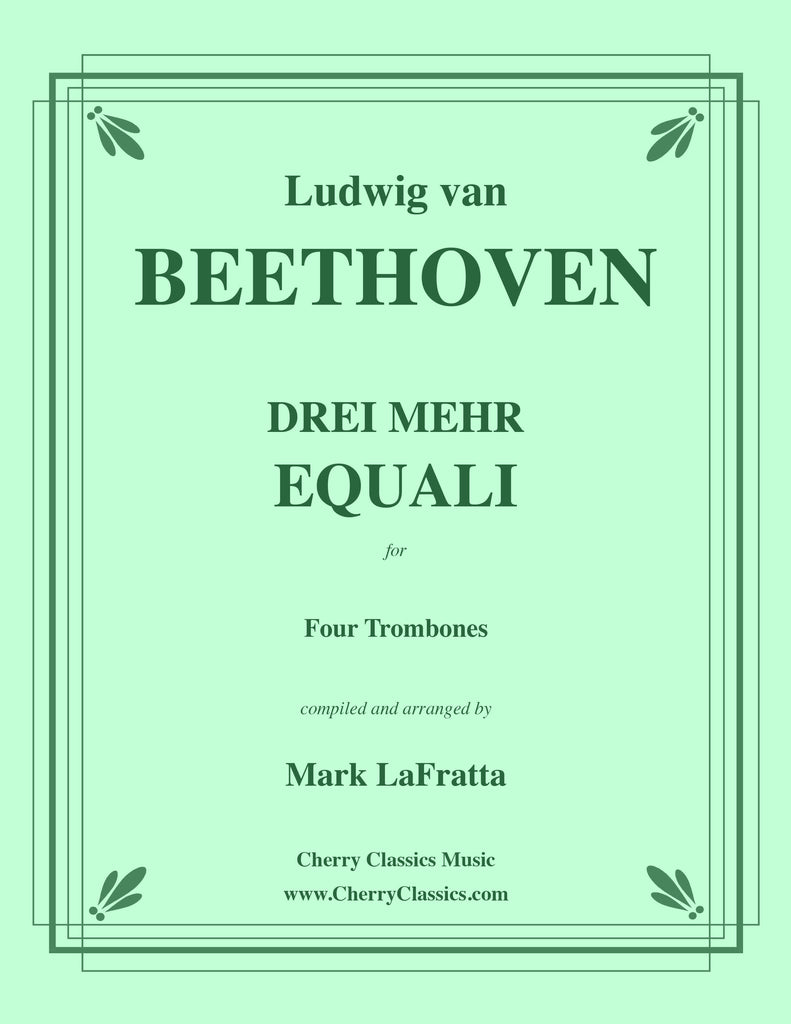 Beethoven - Drei Mehn Equali for Four Trombones