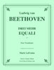 Beethoven - Drei Mehn Equali for Four Trombones